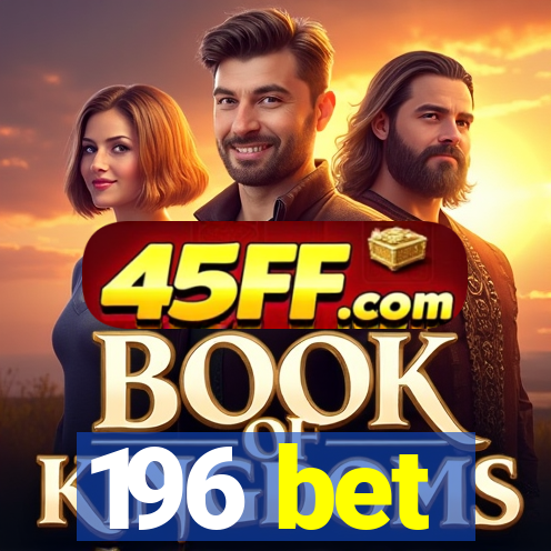 196 bet